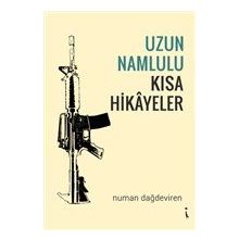 Uzun Namlulu Kısa Hikayeler - Numan Dağdeviren