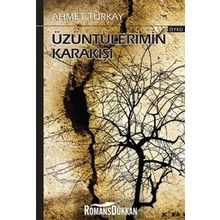 ÜZÜNTÜLERİMİN KARAKIŞI - AHMET TÜRKAY