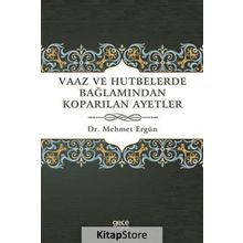 Vaaz ve Hutbelerde Bağlamından Koparılan Ayetler - Mehmet Ergün