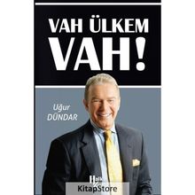 Vah Ülkem Vah! - Uğur Dündar