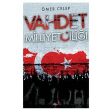 Vahdet Milliyetçiliği - Ömer Celep