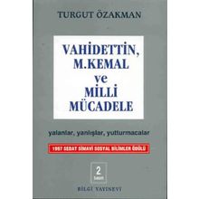 Vahidettin, Mustafa Kemal Ve Milli Mücadele - Turgut Özakman
