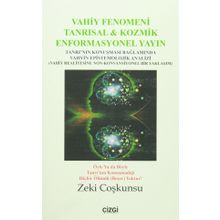 Vahiy Fenomeni Tanrısal & Kozmik Enformasyonel Yayın - Zeki Coşkunsu