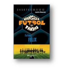 Vahşiler Futbol Takımı 2 - Fırtına Felix Ciltli - Joachim Masannek