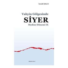 Vahyin Gölgesinde Siyer - Medine Dönemi 9 - Ankara Okulu Yayınları