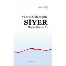 Vahyin Gölgesinde Siyer Medine Dönemi XI - İsrafil Balcı