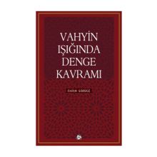 Vahyin Işığında Denge Kavramı - Faruk Gürbüz