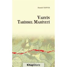 Vahyin Tarihsel Mahiyeti - Hamdi Tayfur