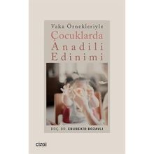 Vaka Örnekleriyle Çocuklarda Anadili Edinimi Çizgi Kitabevi Yayınları