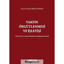 Vakfın Örgütlenmesi ve İşleyişi Sanem Aksoy Dursun