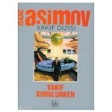Vakıf Kurulurken - Isaac Asimov