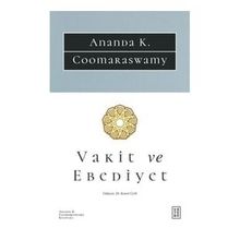 Vakit ve Ebediyet - Anada K. Coomaraswamy