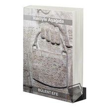 Vaktiyle Aşağıda - Bülent Efe