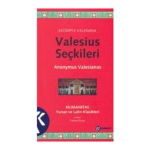 VALESIUS SEÇKİLERİ - ANONYMUS VALESIANUS