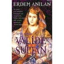 VALIDE SULTAN - ERDEM ANILAN