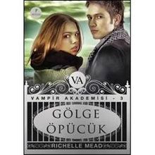 VAMPIR AKADEMISI GÖLGE ÖPÜCÜK - RICHELLE MEAD