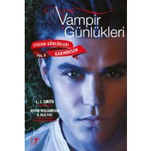 Vampir Günlükleri - Stefan Günlükleri Vol. 4 Karındeşen L. J. Smith