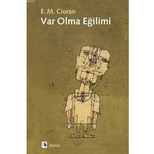 Var Olma Eğilimi - Emil Michel Cioran