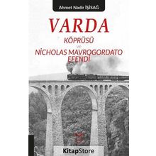 Varda Köprüsü ve Nicholas Mavrogordato Efendi - Kolektif