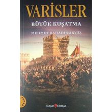 VARISLER BÜYÜK KUŞATMA - MEHMET BAHADIR AKYÜZ