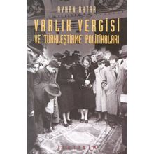 VARLIK VERGISI VE TÜRKLEŞTİRME POLİTİKALARI - AYHAN AKTAR