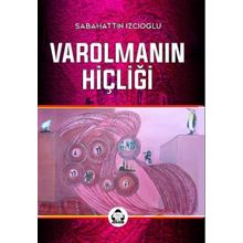 Varolmanın Hiçliği - Sabahattin İzcioğlu