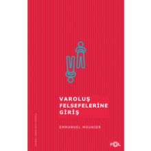VAROLUŞ FELSEFELERINE GIRIŞ - GENEL