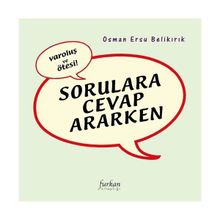VAROLUŞ VE ÖTESI SORULARA CEVAP ARARKEN - OSMAN ERSU BELIKIRIK