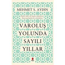 Varoluş Yolunda Sayılı Yıllar - Mehmet S. Aydın