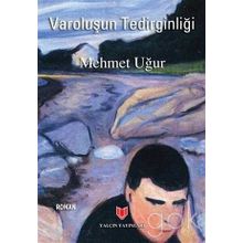 Varoluşun Tedirginliği - Mehmet Uğur
