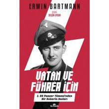 Vatan ve Führer için-1. SS Panzer Tümeni'nden Bir Askerin Anıları - Erwin Bartmann