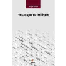 Vatandaşlık Eğitimi Üzerine - Hülya Çelik