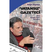 VATANSIZ GAZETECI 2 SÜRGÜN YILLARI 1971-2011 - DOĞAN ÖZGÜDEN