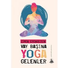 Vay Başına Yoga Gelenler - Çimen Erengezgin