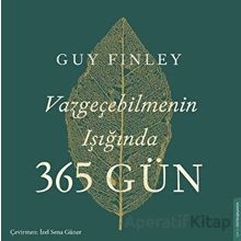 Vazgeçebilmenin Işığında 365 Gün Destek Yayınları