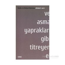 VE ASMA YAPRAKLARI GIBI TITREYEN EL - AHMET SARI
