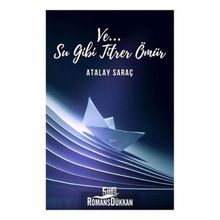 Ve Su Gibi Titrer Ömür-Atalay Saraç
