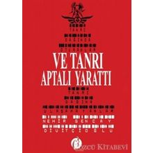 Ve Tanrı Aptalı Yarattı - Gencay Divitcioğlu