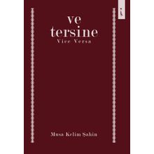 Ve Tersine - Musa Kelim Şahin