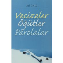 Vecizeler Öğütler Parolalar - Ali Ünlü
