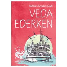 Veda Ederken - Mehtap Soyuduru Çiçek