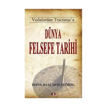 VEDALARDAN TRACTATUS'A DÜNYA FELSEFE TARIHI - HANS JOACHIM STÖRİG