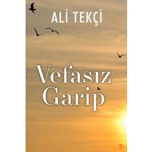 Vefasız Garip - Ali Tekçi