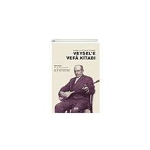 Vefatının Ellinci Yılında Veysele Vefa Kitabı - Akıl Fikir Yayınları