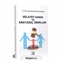 Velayet Hakkı Ve Anayasal Sınırları - Sera Reyhani Yüksel