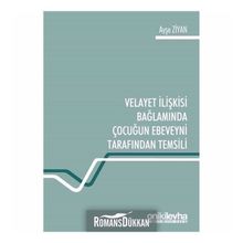 Velayet Ilişkisi Bağlamında Çocuğun Ebeveyni Tarafından Temsili - Ayşe Ziyan