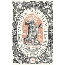 Venedik Gizli Servisi - Rönesansta Bir İstihbarat Teşkilatı