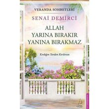 Veranda Sohbetleri - Allah Yarına Bırakır Yanına Bırakmaz - Senai Demirci