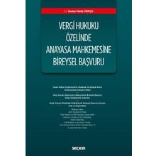 Vergi Hukuku Özelinde Anayasa Mahkemesine Bireysel Başvuru - Kolektif