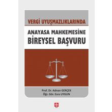Vergi Uyuşmazlıklarında Anayasa Mahkemesine Bireysel Başvuru - Adnan Gerçek